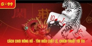 Cách chơi rồng hổ